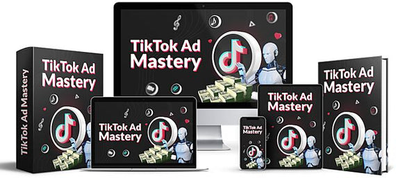 Tik Tok Ads Mastery
